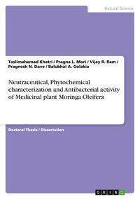 Produktbild: Neutraceutical, Phytochemical characterization and Antibacterial activity of Medicinal plant Moringa Oleifera