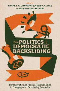 Produktbild: The Politics of Democratic Backsliding
