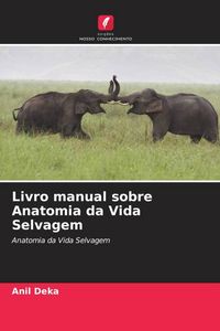 Produktbild: Livro manual sobre Anatomia da Vida Selvagem
