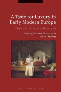 Produktbild: A Taste for Luxury in Early Modern Europe