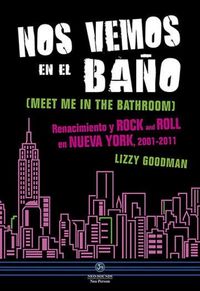 Produktbild: Nos vemos en el ba&ntilde;o : renacimiento y rock and roll en Nueva York, 2001-2011