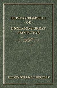 Produktbild: Oliver Cromwell; Or, England's Great Protector