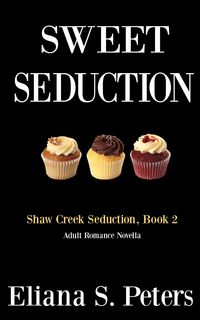 Produktbild: Sweet Seduction (Shaw Creek Seduction, #2)