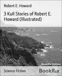 Bild vom Artikel 3 Kull Stories of Robert E. Howard (Illustrated) vom Autor Robert E. Howard