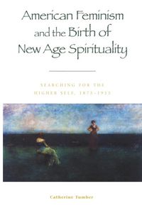 Produktbild: American Feminism and the Birth of New Age Spirituality