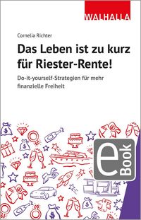 Produktbild: Das Leben ist zu kurz f&uuml;r Riester-Rente