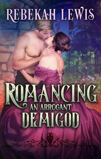 Produktbild: Romancing an Arrogant Demigod (London Mythos, #2)