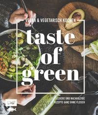 Bild vom Artikel Taste of Green – Vegan & vegetarisch kochen vom Autor Julia Fodor