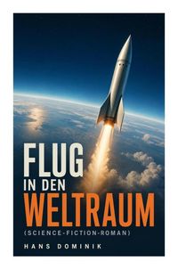 Produktbild: Flug in den Weltraum (Science-Fiction-Roman)