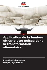 Produktbild: Application de la lumi&egrave;re ultraviolette puls&eacute;e dans la transformation alimentaire