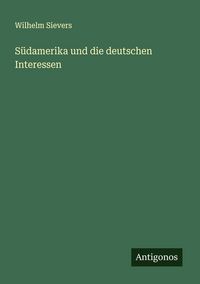 Produktbild: S&uuml;damerika und die deutschen Interessen