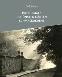 Produktbild: Die ehemals sch&ouml;nsten G&auml;rten Schmalkaldens