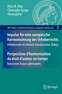 Produktbild: Impulse f&uuml;r eine europ&auml;ische Harmonisierung des Urheberrechts / Perspectives d'harmonisation du droit d'auteur en Europe