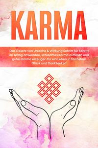Bild vom Artikel Karma: Das Gesetz von Ursache & Wirkung Schritt für Schritt im Alltag anwenden, schlechtes Karma auflösen und gutes Karma erzeugen für ein Leben in hö vom Autor Mirella Bahlsen