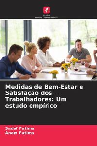 Produktbild: Medidas de Bem-Estar e Satisfa&ccedil;&atilde;o dos Trabalhadores: Um estudo emp&iacute;rico