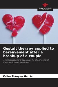 Produktbild: Gestalt therapy applied to bereavement after a breakup of a couple
