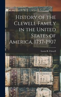 Produktbild: History of the Clewell Family in the United States of America, 1737-1907