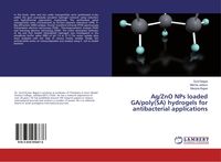 Produktbild: Ag/ZnO NPs loaded GA/poly(SA) hydrogels for antibacterial applications