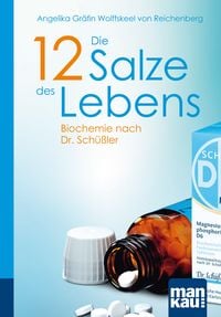 Bild vom Artikel Die 12 Salze des Lebens. Biochemie nach Dr. Schüßler vom Autor Angelika Gräfin Wolffskeel Reichenberg