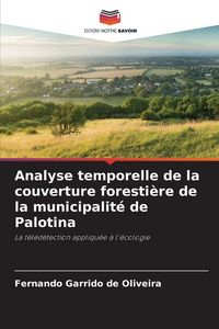 Produktbild: Analyse temporelle de la couverture foresti&egrave;re de la municipalit&eacute; de Palotina