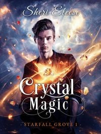 Produktbild: Crystal Magic - Starfall Grove Book 1