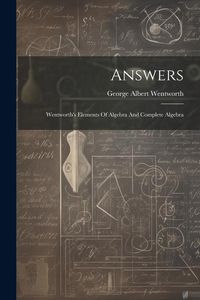 Produktbild: Answers: Wentworth's Elements Of Algebra And Complete Algebra