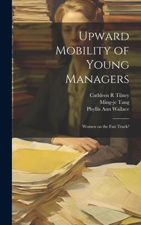 Produktbild: Upward Mobility of Young Managers: Women on the Fast Track?