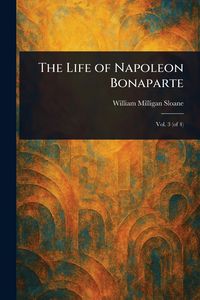 Produktbild: The Life of Napoleon Bonaparte