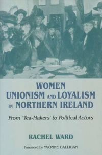 Produktbild: Women, Unionism and Loyalism in Northern Ireland