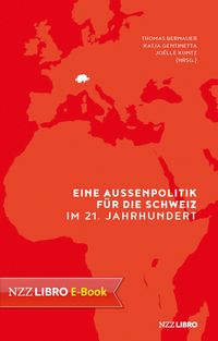 Produktbild: Eine Aussenpolitik f&uuml;r die Schweiz im 21. Jahrhundert