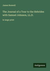 Produktbild: The Journal of a Tour to the Hebrides with Samuel Johnson, LL.D.