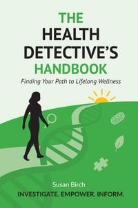 Produktbild: The Health Detective's Handbook: Finding Your Path to Lifelong Wellness