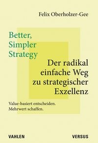 Produktbild: Better, Simpler Strategy &ndash; Der radikal einfache Weg zu strategischer Exzellenz