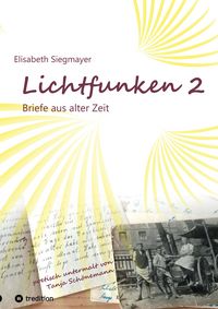 Produktbild: Lichtfunken Teil 2 - Zeitreise mit alten Briefen und Fotografien