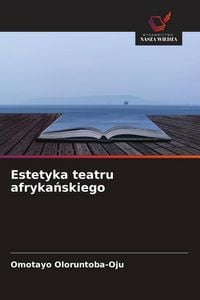 Produktbild: Estetyka teatru afryka&iquest;skiego