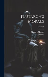 Produktbild: Plutarch's Morals; Volume 1