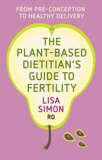 Produktbild: The Plant-Based Dietitian's Guide to Fertility