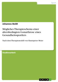 Produktbild: M&ouml;gliches Therapieschema einer altersbedingten Gonarthrose eines Gesundheitssportlers