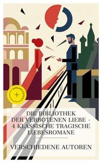 Produktbild: Die Bibliothek der verbotenen Liebe - 4 klassische tragische Liebesromane