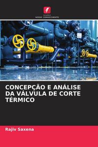 Produktbild: Concep&ccedil;&atilde;o E An&aacute;lise Da V&aacute;lvula De Corte T&eacute;rmico