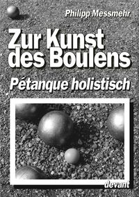 Bild vom Artikel Die Kunst des Boulens - Pétanque holistisch vom Autor Philipp Messmehr