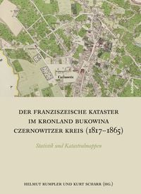Produktbild: Der Franziszeische Kataster im Kronland Bukowina/Czernowitzer Kreis (1817-1865)