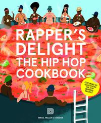 Produktbild: Rapper&rsquo;s Delight: The Hip Hop Cookbook