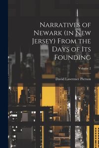 Produktbild: Narratives of Newark (in New Jersey) From the Days of its Founding; Volume 2