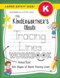 Produktbild: The Kindergartner's Blank Tracing Lines Workbook (Large 8.5"x11" Size!)