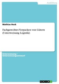 Produktbild: Fachgerechtes Verpacken von G&uuml;tern (Unterweisung Logistik)