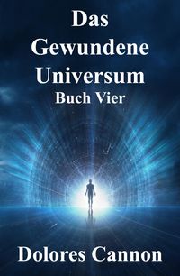 Produktbild: Das Gewundene Universum Buch Vier