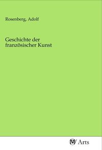 Produktbild: Geschichte der franz&ouml;sischer Kunst