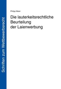 Produktbild: Maier, P: lauterkeitsrechtliche Beurteilung Laienwerbung