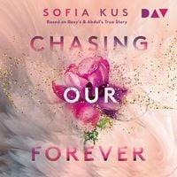 Produktbild: Chasing Our Forever. Based on Roxy's & Abdul's True Story